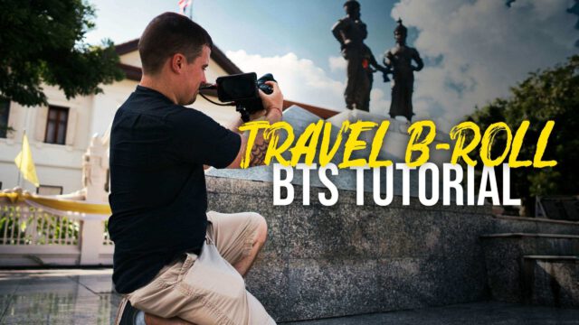 How to Shoot B-Roll for Travel Videos Featured Image